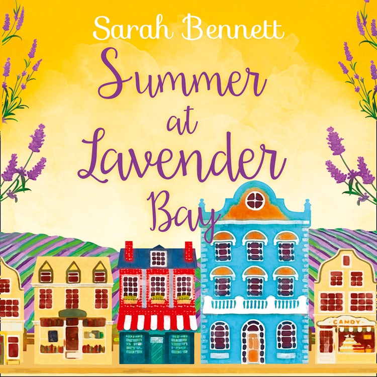 Cover image for Summer at Lavender Bay: Escape with this fabulously feel-good romance this summer! (Lavender Bay, Book 2), isbn: 9780008315139