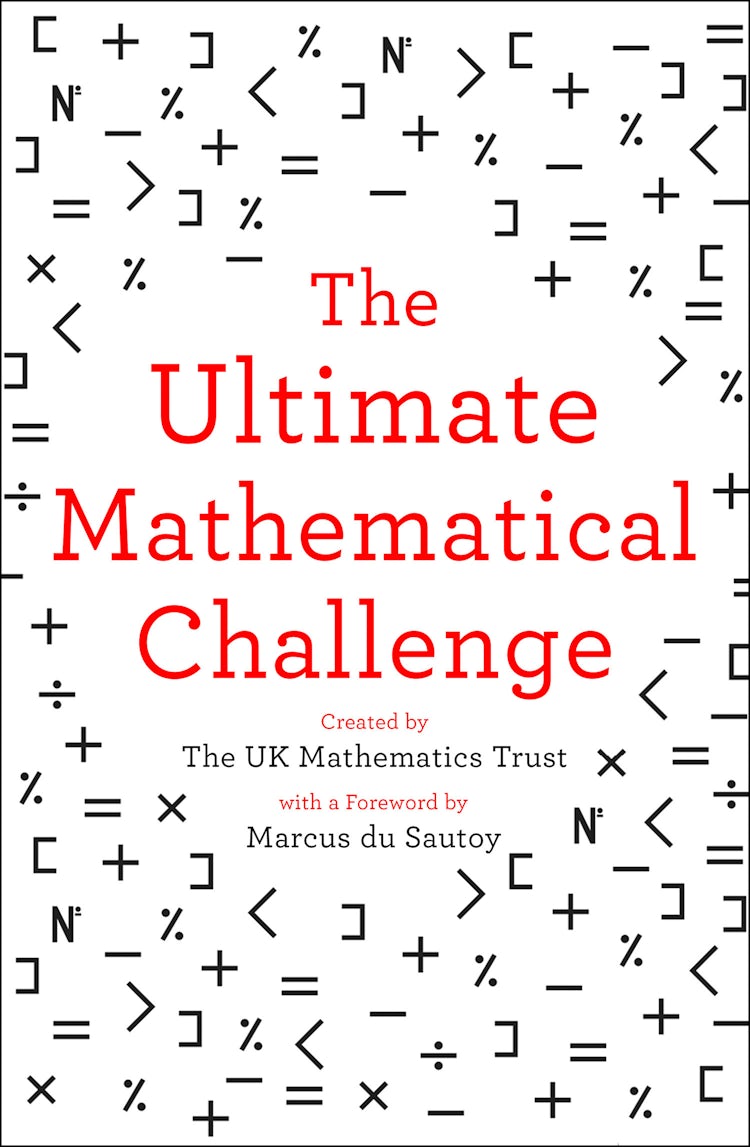 Cover image for The Ultimate Mathematical Challenge: Test Your Wits Against Our Finest Mathematicians, isbn: 9780008316402