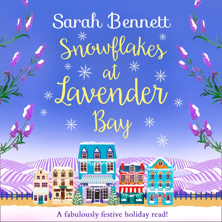 Cover image for Snowflakes at Lavender Bay: The perfect cozy, magical and uplifting romance to curl up with this festive season in 2026! (Lavender Bay, Book 3), isbn: 9780008316549