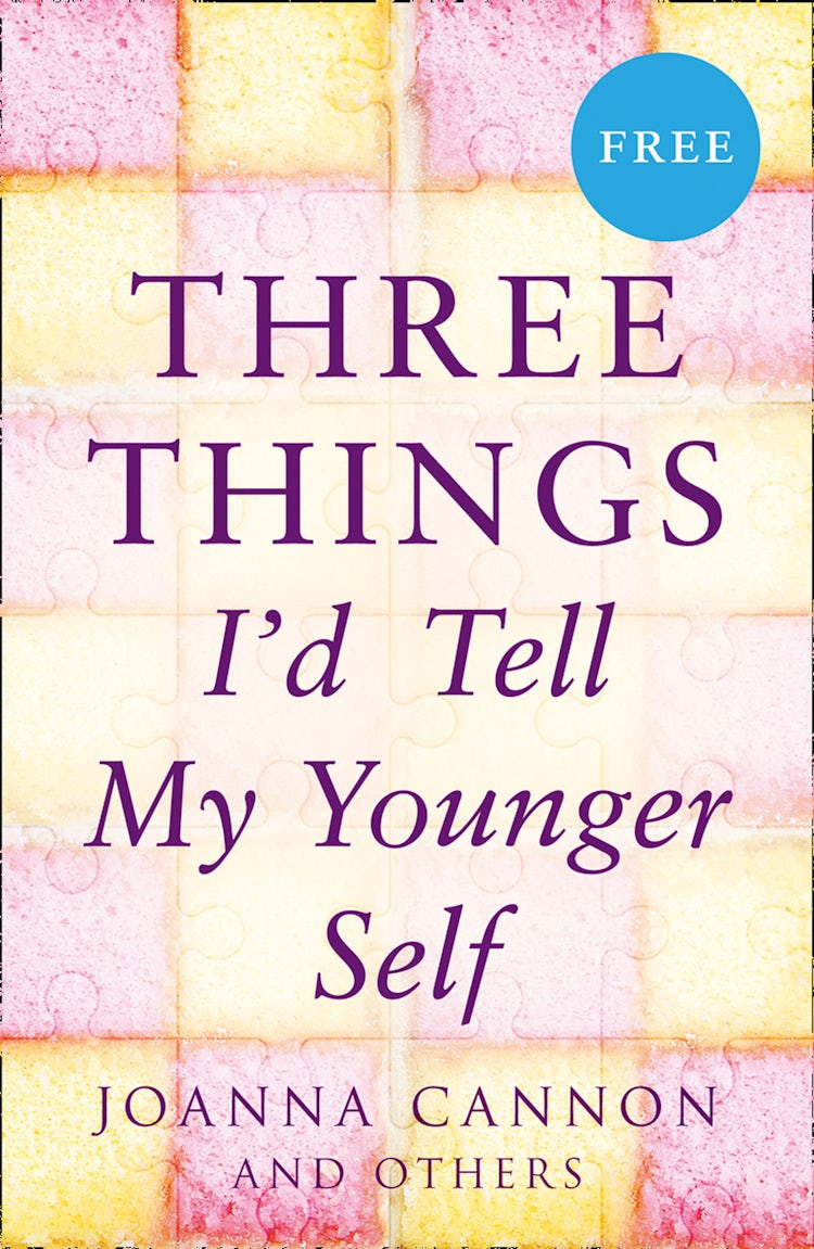 Cover image for Three Things I’d Tell My Younger Self (E-Story), isbn: 9780008318673