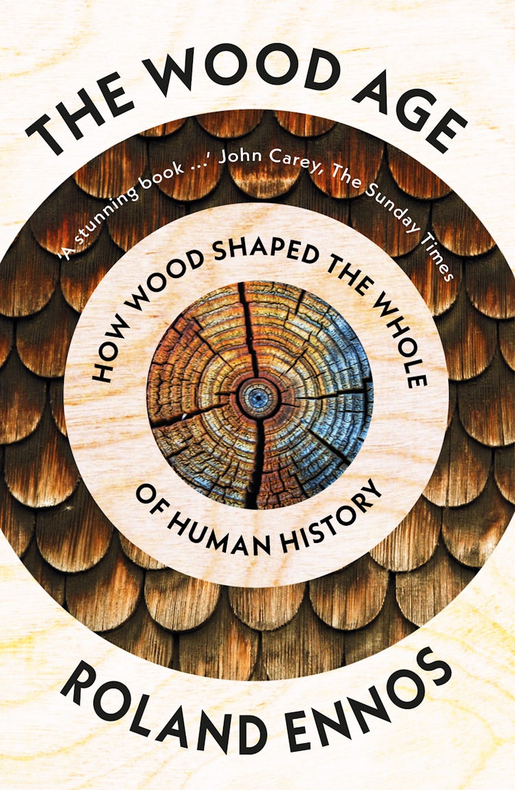 Cover image for The Wood Age: How One Material Shaped the Whole of Human History, isbn: 9780008318871
