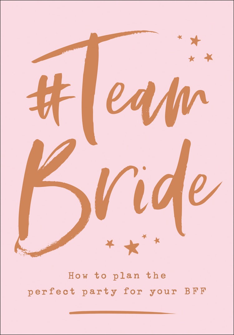 Cover image for #Team Bride: How to plan the perfect party for your BFF, isbn: 9780008320560
