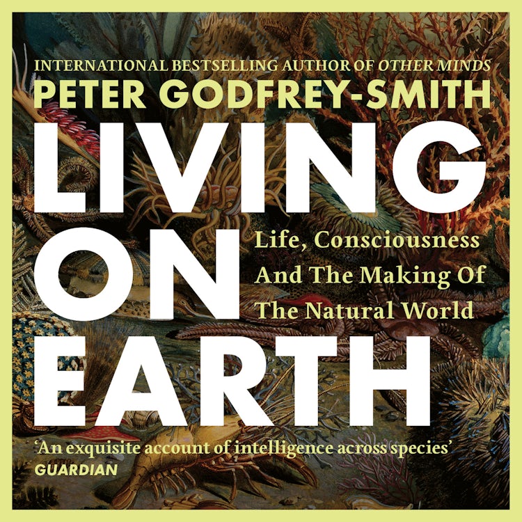 Cover image for Living on Earth: Life, Consciousness and the Making of the Natural World, isbn: 9780008321277