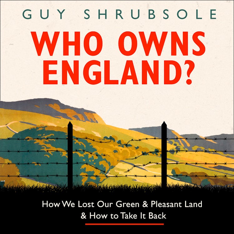 Cover image for Who Owns England?: How We Lost Our Green and Pleasant Land, and How to Take It Back, isbn: 9780008321703