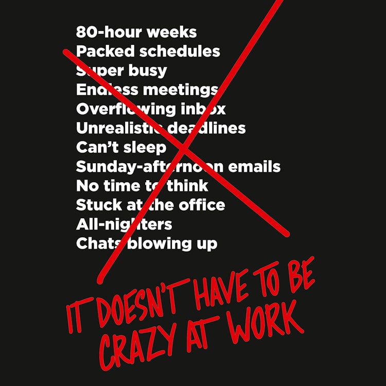 Cover image for It Doesn’t Have to Be Crazy at Work, isbn: 9780008323462