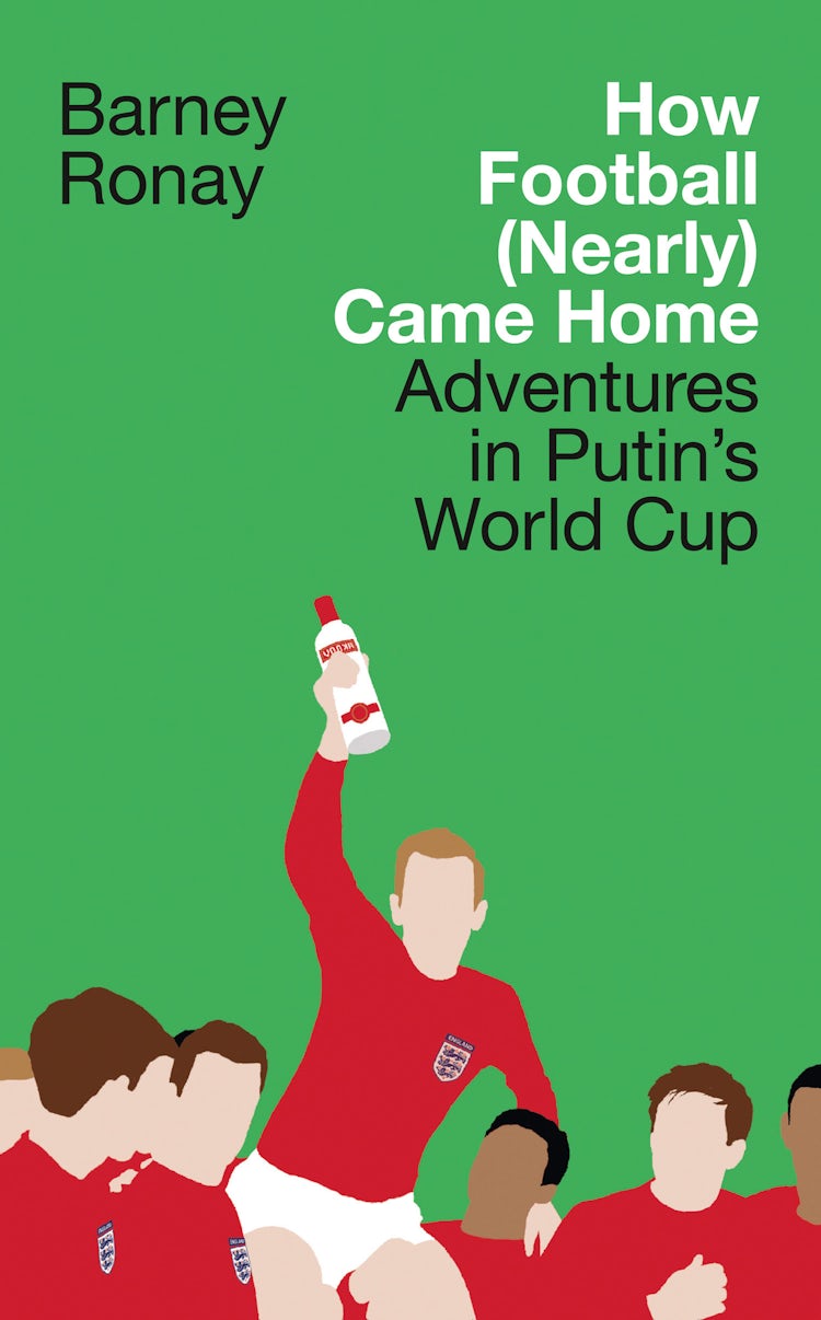 Cover image for How Football (Nearly) Came Home: Adventures in Putin’s World Cup, isbn: 9780008324087