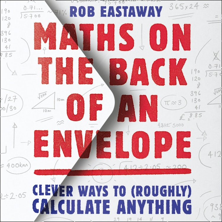Cover image for Maths on the Back of an Envelope: Clever ways to (roughly) calculate anything, isbn: 9780008324605