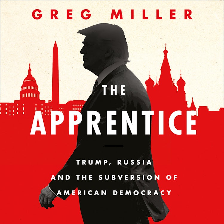 Cover image for The Apprentice: Trump, Russia and the Subversion of American Democracy, isbn: 9780008325770