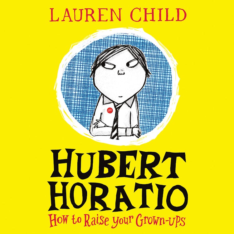 Cover image for Hubert Horatio: How to Raise Your Grown-Ups, isbn: 9780008326227