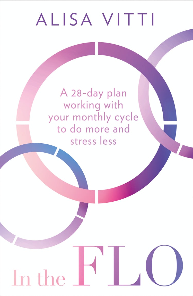 Cover image for In the FLO: A 28-day plan working with your monthly cycle to do more and stress less, isbn: 9780008327088