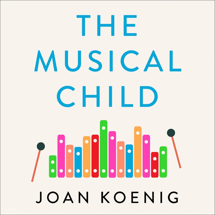 Cover image for The Musical Child: Using the Power of Music to Raise Children Who Are Happy, Healthy, and Whole, isbn: 9780008327781