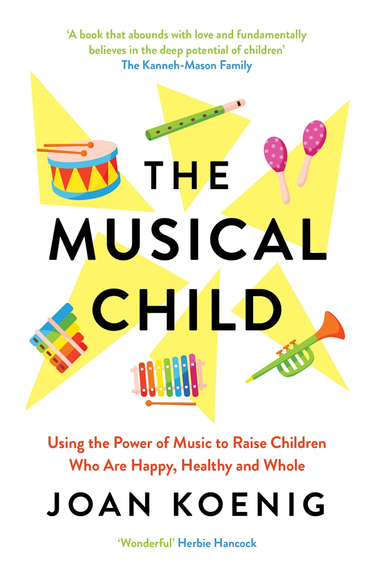 Cover image for The Musical Child: Using the Power of Music to Raise Children Who are Happy, Healthy, and Whole, isbn: 9780008327798