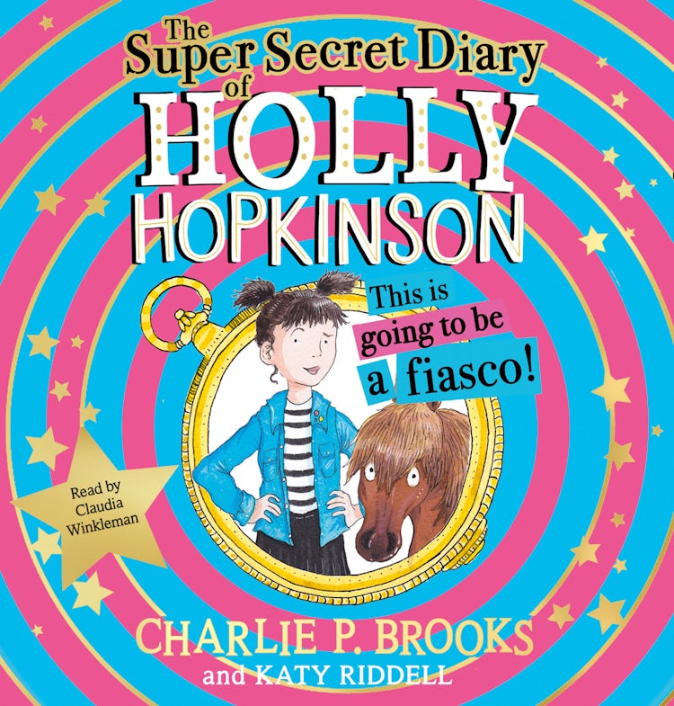 Cover image for The Super-Secret Diary of Holly Hopkinson: This Is Going To Be a Fiasco (Holly Hopkinson, Book 1), isbn: 9780008328108