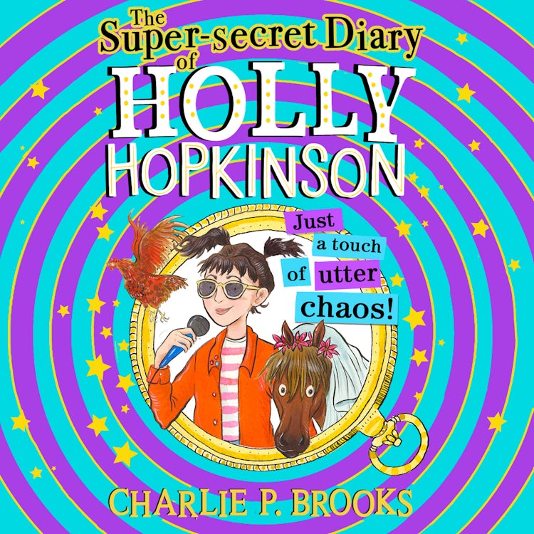 Cover image for The Super-Secret Diary of Holly Hopkinson: Just a Touch of Utter Chaos (Holly Hopkinson, Book 3), isbn: 9780008328184