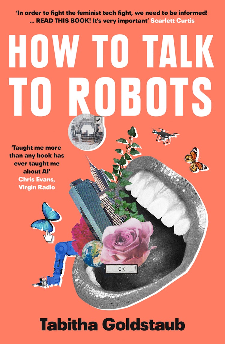 Cover image for How To Talk To Robots: A Girls’ Guide To a Future Dominated by AI, isbn: 9780008328221