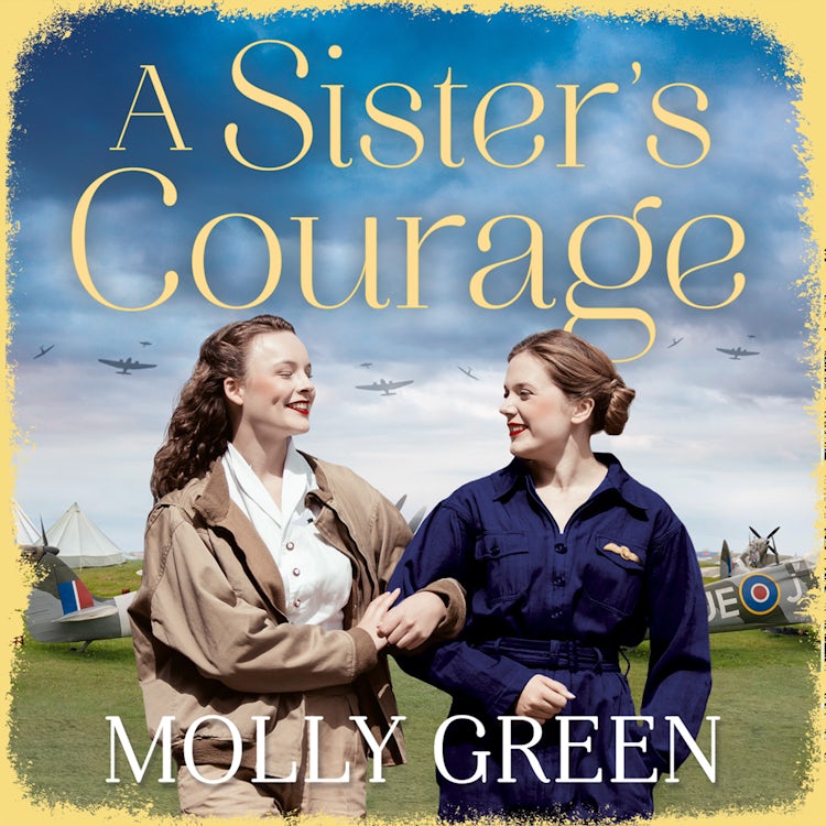 Cover image for A Sister’s Courage: An inspiring WW2 saga novel from the international bestseller, perfect for fans of Donna Douglas and Vicki Beeby (The Victory Sisters, Book 1), isbn: 9780008332464