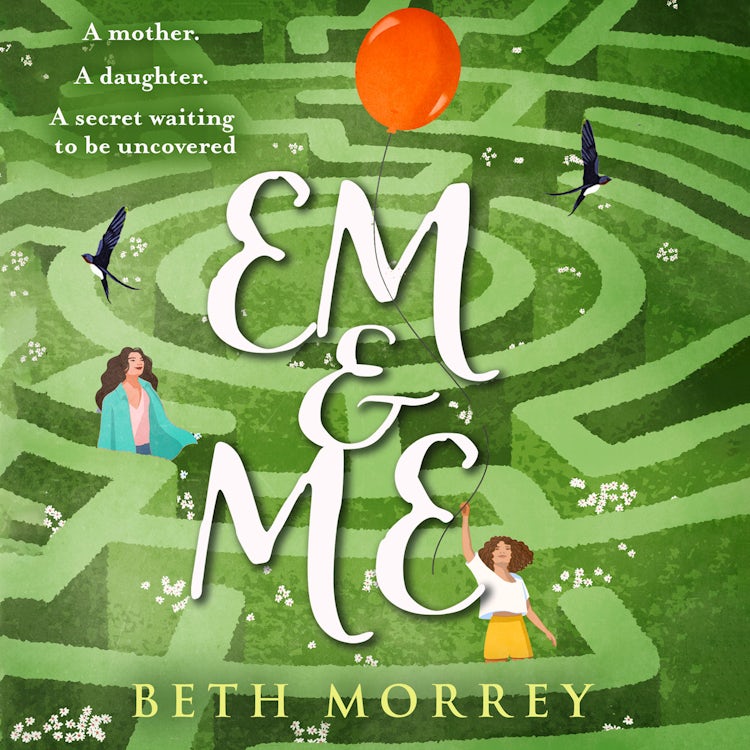 Cover image for Em & Me: An heartwarming and life-affirming novel from the Sunday Times bestselling author of Saving Missy, isbn: 9780008334109