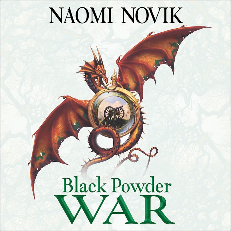 Cover image for Black Powder War: Soar on the wings of adventure… (The Temeraire Series, Book 3), isbn: 9780008338893