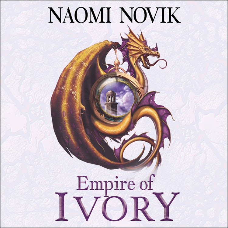 Cover image for Empire of Ivory (The Temeraire Series, Book 4), isbn: 9780008338909