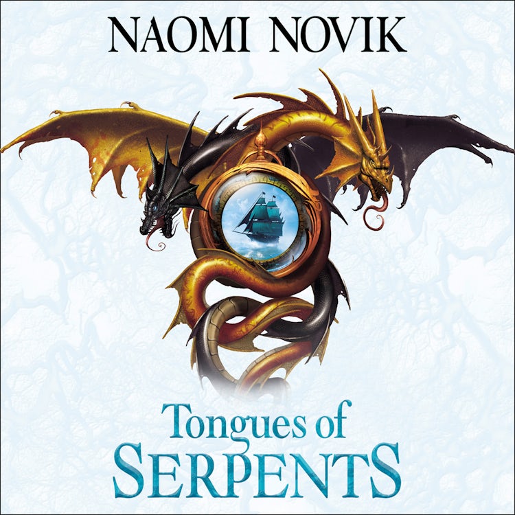 Cover image for Tongues of Serpents (The Temeraire Series, Book 6), isbn: 9780008338923