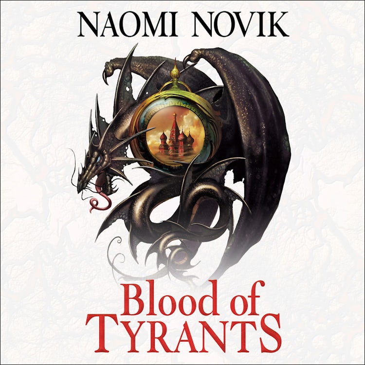 Cover image for Blood of Tyrants (The Temeraire Series, Book 8), isbn: 9780008338947