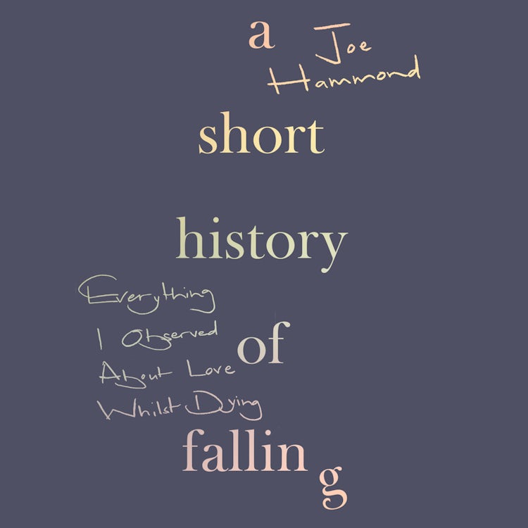 Cover image for A Short History of Falling: Everything I Observed About Love Whilst Dying, isbn: 9780008339937