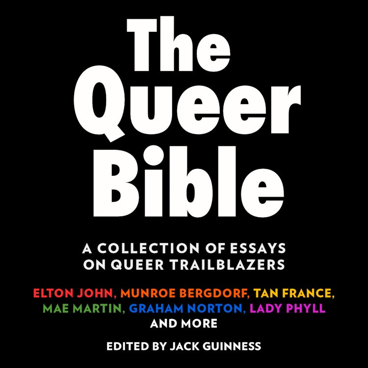 Cover image for The Queer Bible: A beautiful essay collection on queer trailblazers through history, including words from Elton John, Munroe Bergdorf, Graham Norton, Paris Lees, and more, isbn: 9780008344009