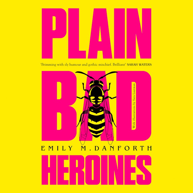 Cover image for Plain Bad Heroines: The extraordinary new gothic novel and work of LGBTQI+ literary fiction, for fans of YELLOWJACKETS, isbn: 9780008346942