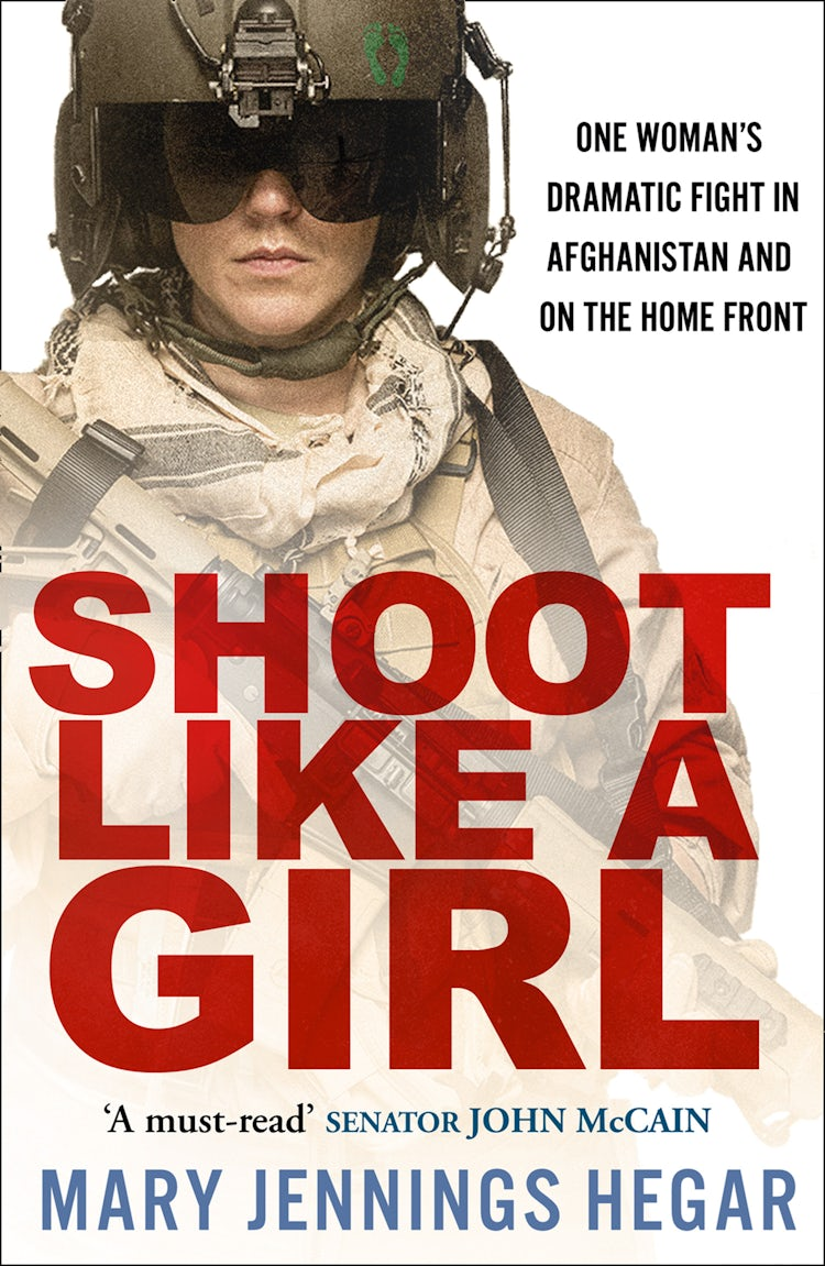 Cover image for Shoot Like a Girl: One Woman's Dramatic Fight in Afghanistan and on the Home Front, isbn: 9780008348311