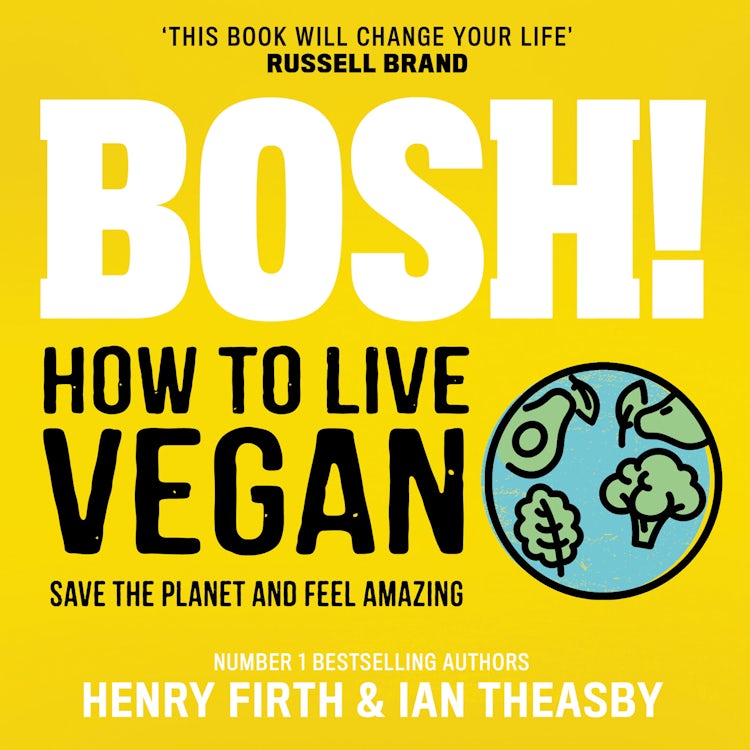 Cover image for BOSH! How to Live Vegan: Simple tips and easy eco-friendly plant based hacks from the #1 Sunday Times bestselling authors., isbn: 9780008349981