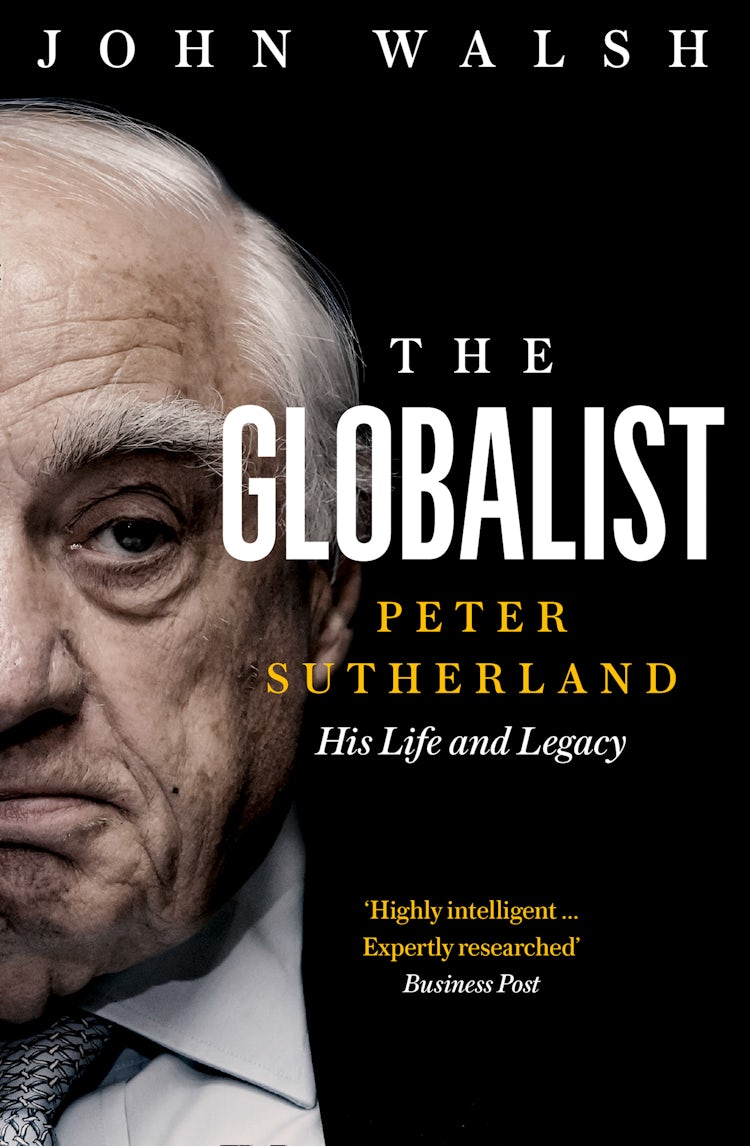 Cover image for The Globalist: Peter Sutherland - His Life And Legacy, isbn: 9780008352127