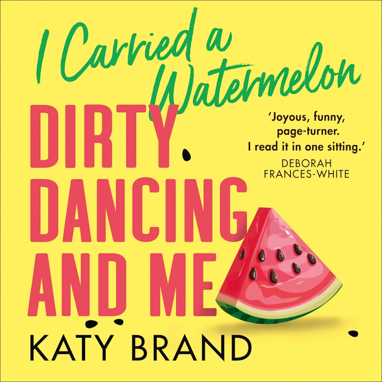 Cover image for I Carried a Watermelon: A hilarious, heartwarming tribute to the best-loved classic film, isbn: 9780008352813