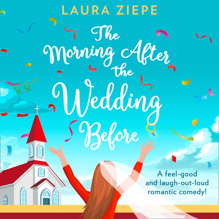 Cover image for The Morning After the Wedding Before: A fantastically feel good, laugh out loud romantic comedy!, isbn: 9780008354039