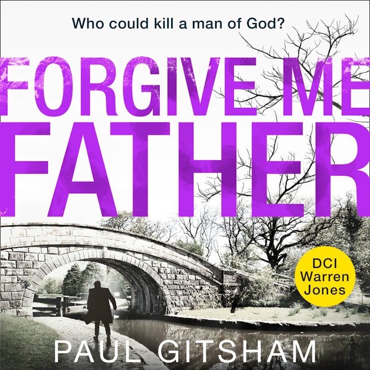 Cover image for Forgive Me Father: A gripping new crime thriller! (DCI Warren Jones, Book 5), isbn: 9780008354053