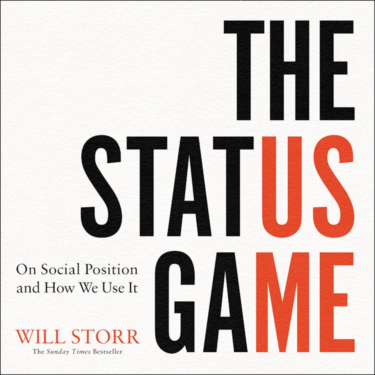 Cover image for The Status Game: On Social Position and How We Use It, isbn: 9780008354664