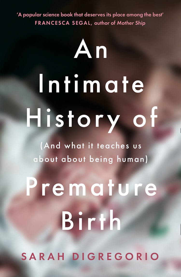 Cover image for An Intimate History of Premature Birth: And What It Teaches Us About Being Human, isbn: 9780008354923