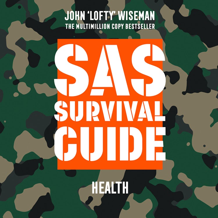Cover image for SAS Survival Guide – Health: The Ultimate Guide to Surviving Anywhere, isbn: 9780008355241