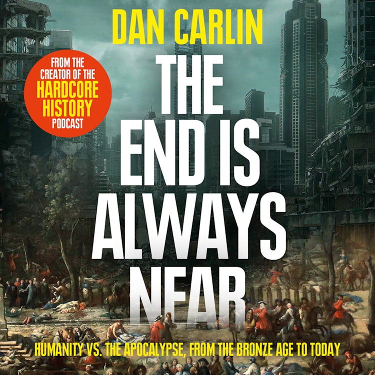Cover image for The End is Always Near: Apocalyptic Moments from the Bronze Age Collapse to Nuclear Near Misses, isbn: 9780008355470