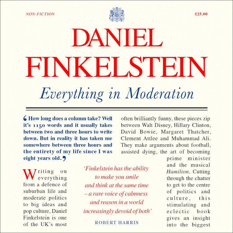 Cover image for Everything in Moderation: The must-read collection of columns from Sunday Times bestselling author Daniel Finkelstein, isbn: 9780008356637