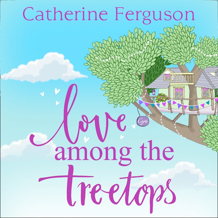 Cover image for Love Among the Treetops: A feel good read filled with romance, isbn: 9780008358532