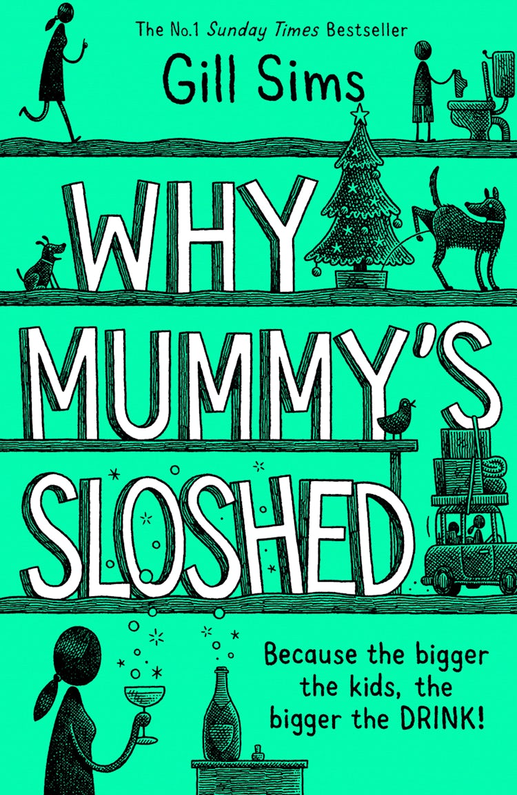 Cover image for Why Mummy's Sloshed: The Bigger the Kids, the Bigger the Drink, isbn: 9780008358556