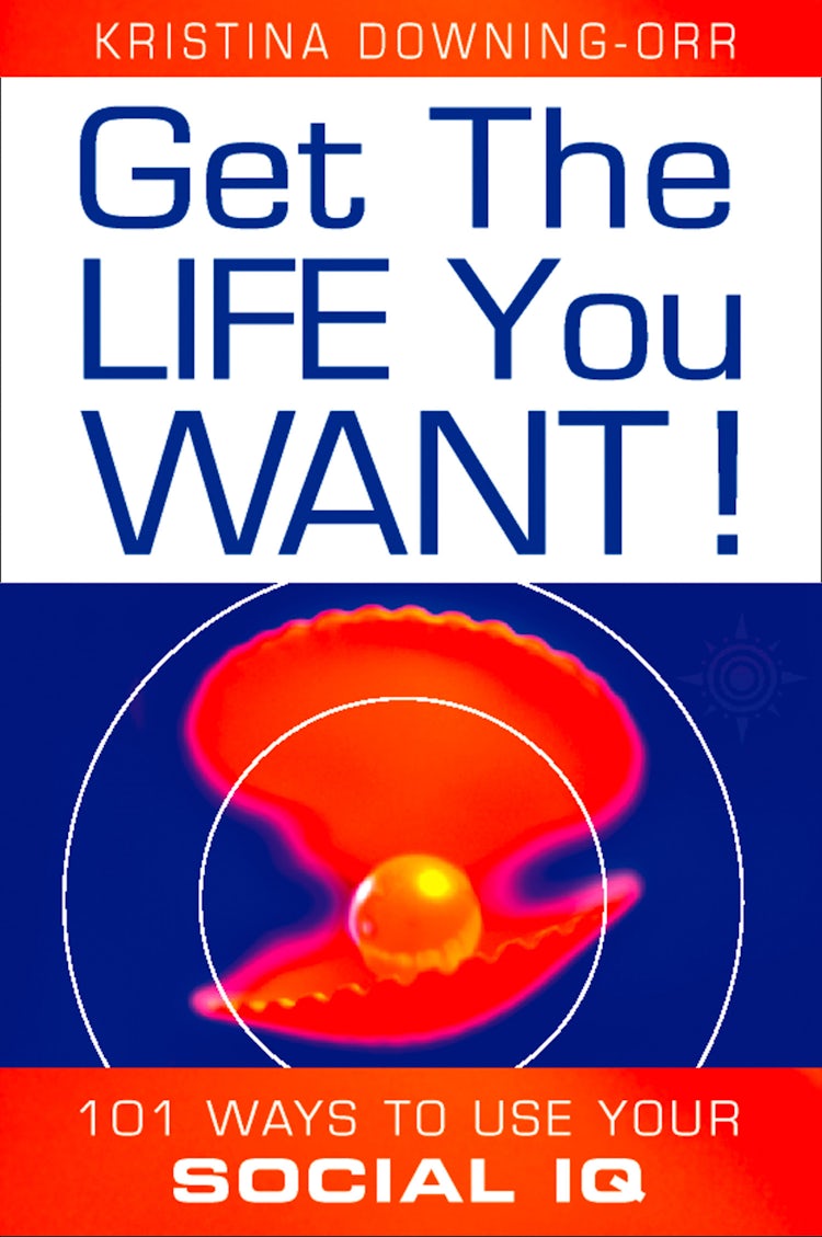 Cover image for Get the Life You Want!: 101 Ways to Use Your Social IQ, isbn: 9780008359492