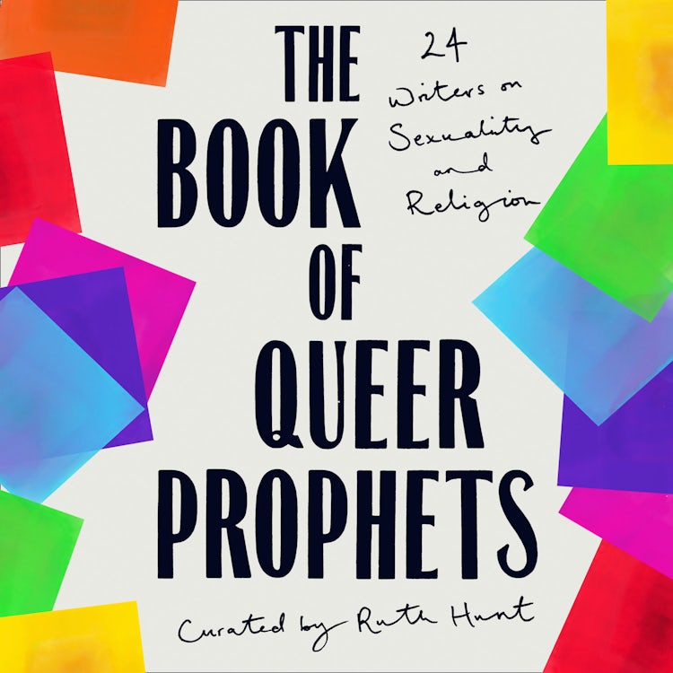 Cover image for The Book of Queer Prophets: 24 Writers on Sexuality and Religion, isbn: 9780008360085