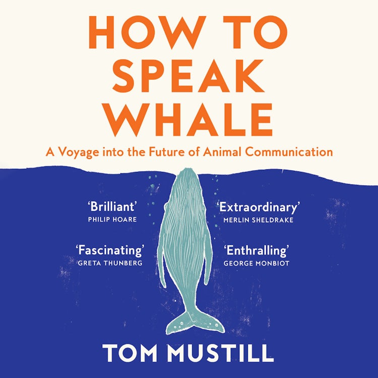 Cover image for How to Speak Whale: A Voyage into the Future of Animal Communication, isbn: 9780008363413