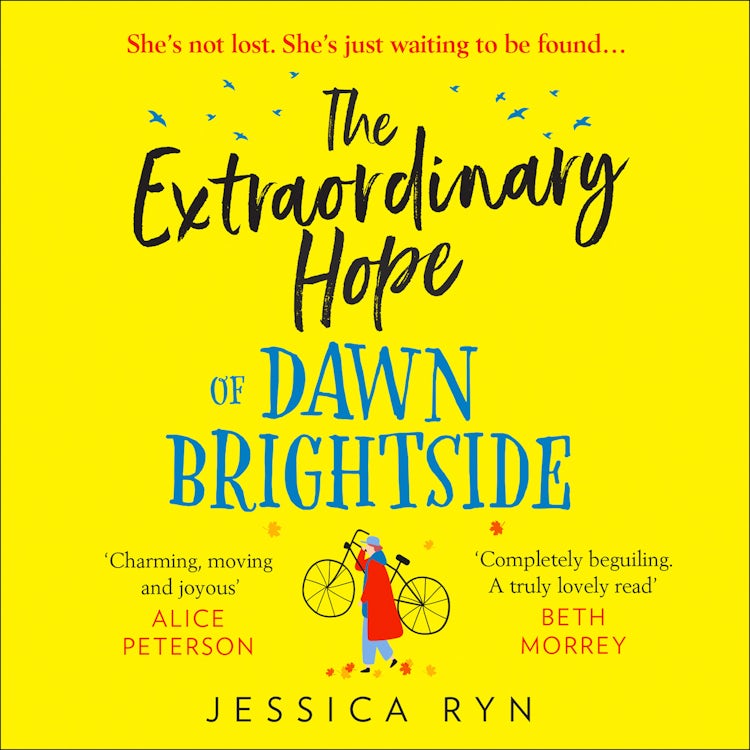 Cover image for The Extraordinary Hope of Dawn Brightside: The perfect uplifting and feel-good read about hope and kindness for summer 2022, isbn: 9780008364649