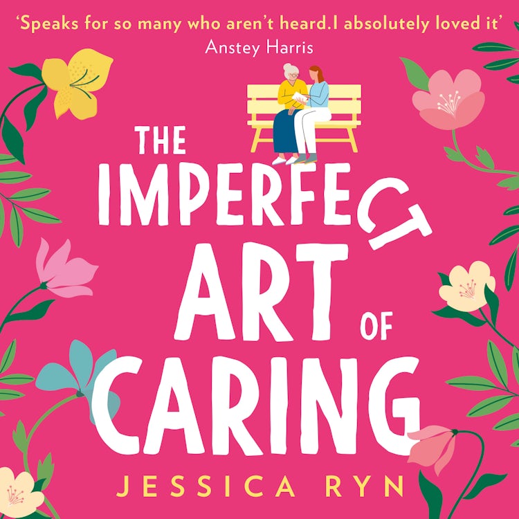 Cover image for The Imperfect Art of Caring: The uplifting and feel-good novel of 2022 about community and friendship to escape with this spring, isbn: 9780008364694