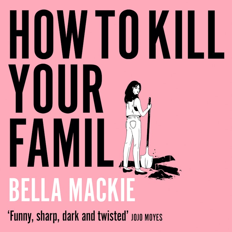 Cover image for How to Kill Your Family: The #1 SUNDAY TIMES BESTSELLER, isbn: 9780008365936