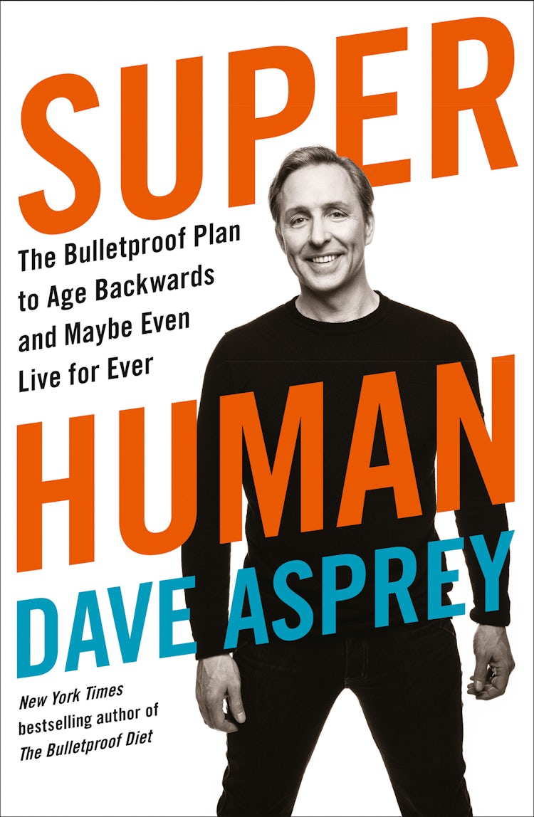 Cover image for Super Human: The Bulletproof Plan to Age Backward and Maybe Even Live Forever, isbn: 9780008366285