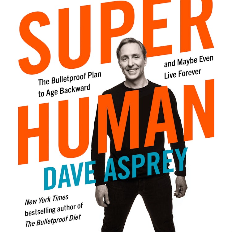 Cover image for Super Human: The Bulletproof Plan to Age Backward and Maybe Even Live Forever, isbn: 9780008366292