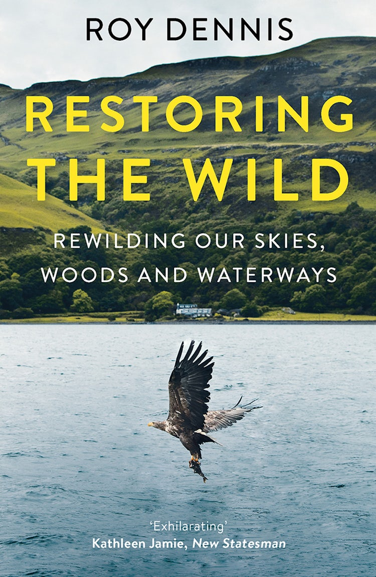 Cover image for Restoring the Wild: Sixty Years of Rewilding Our Skies, Woods and Waterways, isbn: 9780008368838